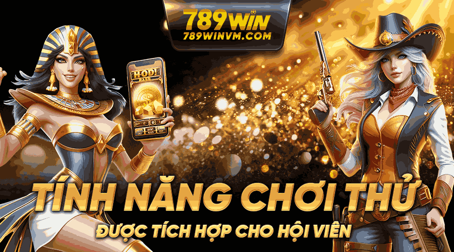 Tính năng chơi thử dành cho khách hàng mới muốn trải nghiệm sản phẩm tại 789win